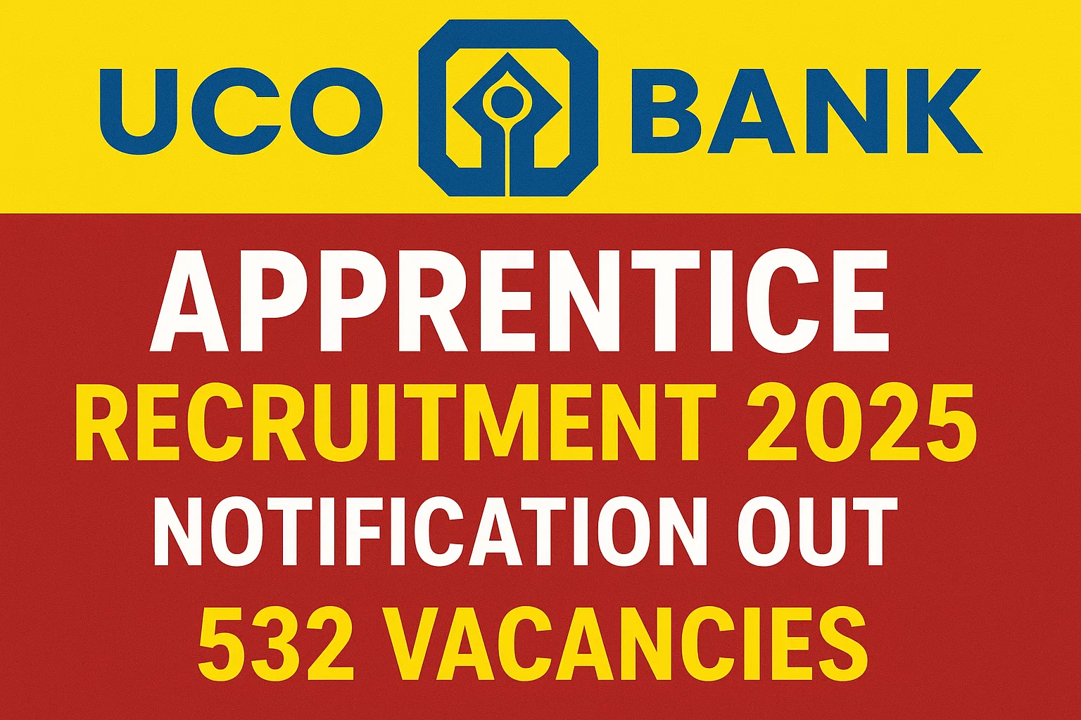 UCO Bank Apprentice Recruitment 2025: यूको बैंक ने 532 अपरेंटिस पदों पर भर्ती का नोटिफिकेशन जारी, जानिए पूरी जानकारी 1 print 1 9